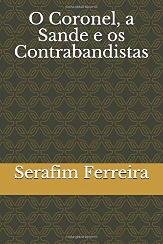 O Coronel, a Sande e os Contrabandistas