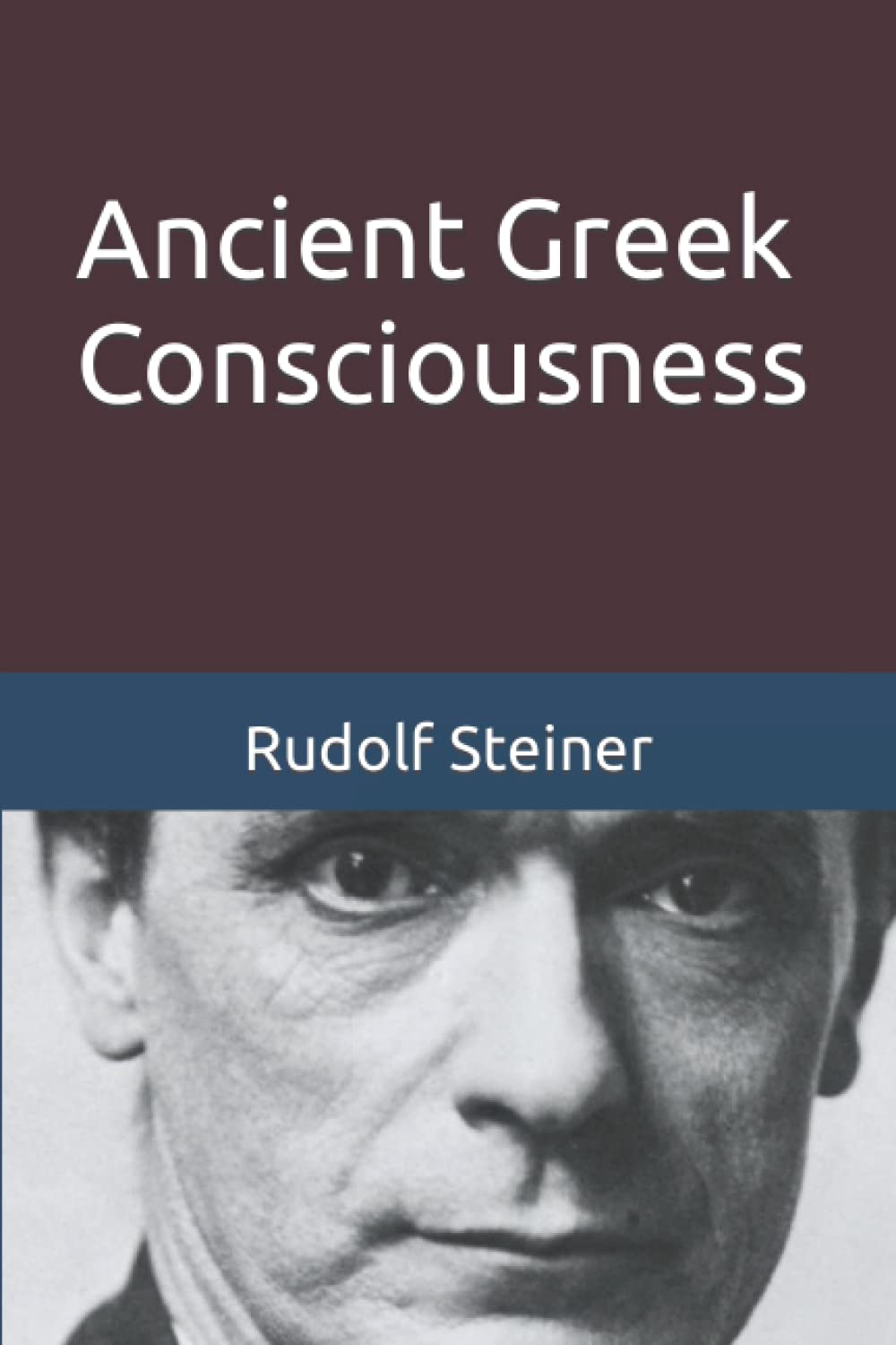 Ancient Greek Consciousness (Introductions to Anthroposophy)