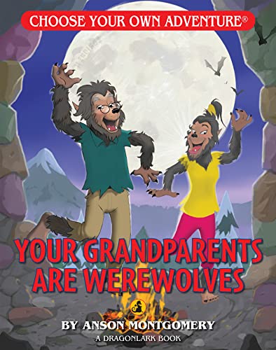 Your Grandparents Are Werewolves (Choose Your Own Adventure - Dragonlark) (Choose Your Own Adventure. Dragonlarks) #TOP19