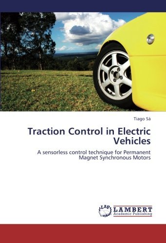  Traction Control in Electric Vehicles: A sensorless control technique for Permanent Magnet Synchronous Motors by Tiago S?? (2013-07-26)