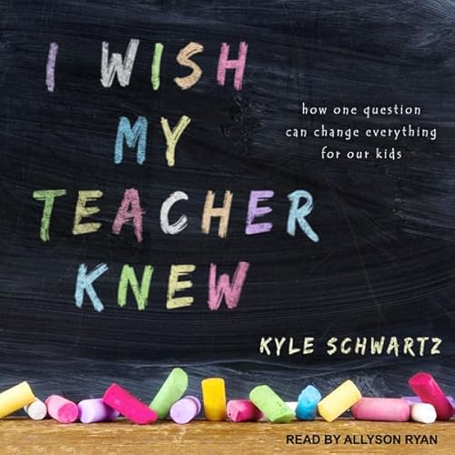 I Wish My Teacher Knew Audiolibro Por Kyle Schwartz arte de portada