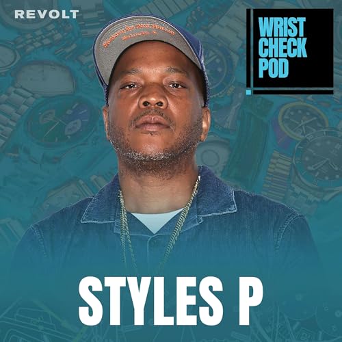 Styles P On His $100K+ Watch Collection: Patek, Lange & Why He Avoids Rolex | Wrist Check Pod