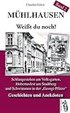  Mitten aus\'m Mühlhauser DDR-Alltag Band 2: Weißt du noch?: Schlangestehen am Volksgarten, Hubertusfest am Stadtberg und Schwimmen in der \