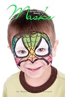The Face Painting Book Of Masks 160643098X Book Cover