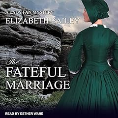 The Fateful Marriage Audiolibro Por Elizabeth Bailey arte de portada
