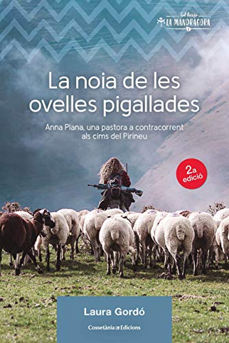Portada de La noia de les ovelles pigallades: Anna Plana, una pastora a contracorrent als cims del Pirineu