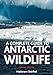 A Complete Guide to Antarctic Wildlife: The Birds and Marine Mammals of the Antarctic Continent and the Southern Ocean