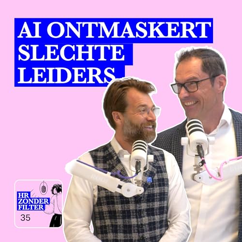 35. AI ontmaskert slechte leiders - met Marc van der Hoek & Sven Rickli