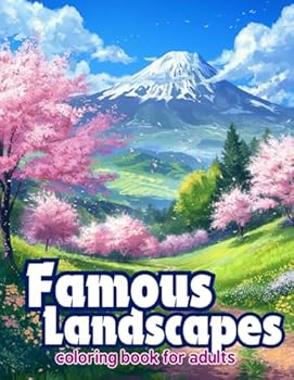 Famous Landscapes Adult Coloring Book: Relaxing Book to Calm Your Mind with 50+ Beautiful Places Around the World