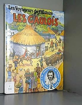 Les voyageurs de l'histoire : Les Gaulois