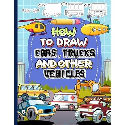 How to Draw Cars, Trucks and Other Vehicles: Learn How to Draw Cars, Trucks, motorcycles, Planes, and Other Things That Go for Kids with Step by Step Drawing Paperback Large Print, March 5, 2024
