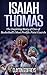 Isaiah Thomas: The Inspiring Story of One of Basketball's Most Prolific Point Guards (Basketball Biography Books)