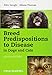 Breed Predispositions to Disease in Dogs and Cats