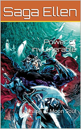 Power of invulnerable: Shape of Moon Soul (Swedish Edition)