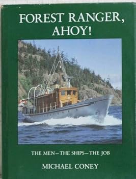 Hardcover Forest Ranger, Ahoy!: The Men- The Ships- The Job Book