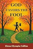 God Favors the Fool