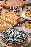  Desserts Régionaux (150 recettes): Une Encyclopédie Culinaire Française - Collection \