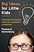 Big Ideas for Little Kids: Teaching Philosophy through Children's Literature - Wartenberg, Thomas E.