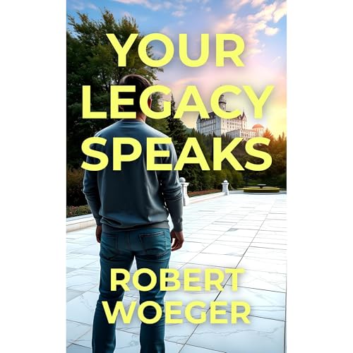 Your Legacy Speaks Audiolibro Por Robert Woeger arte de portada