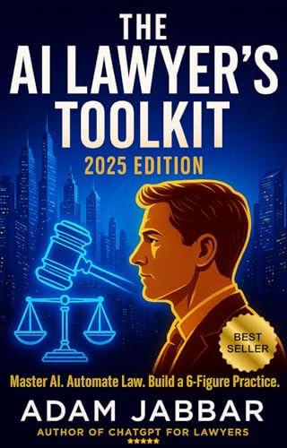 The AI Lawyer’s Toolkit 2025: Build a 6-Figure Practice with ChatGPT & Automation