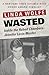 Wasted: Inside the Robert Chambers-Jennifer Levin Murder