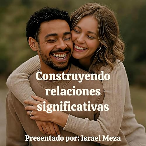 Construyendo relaciones significativas.