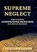 Supreme Neglect: How to Revive Constitutional Protection For Private Property (Inalienable Rights)