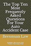The Top Ten Most Frequently Asked Questions For Your Auto Accident Case