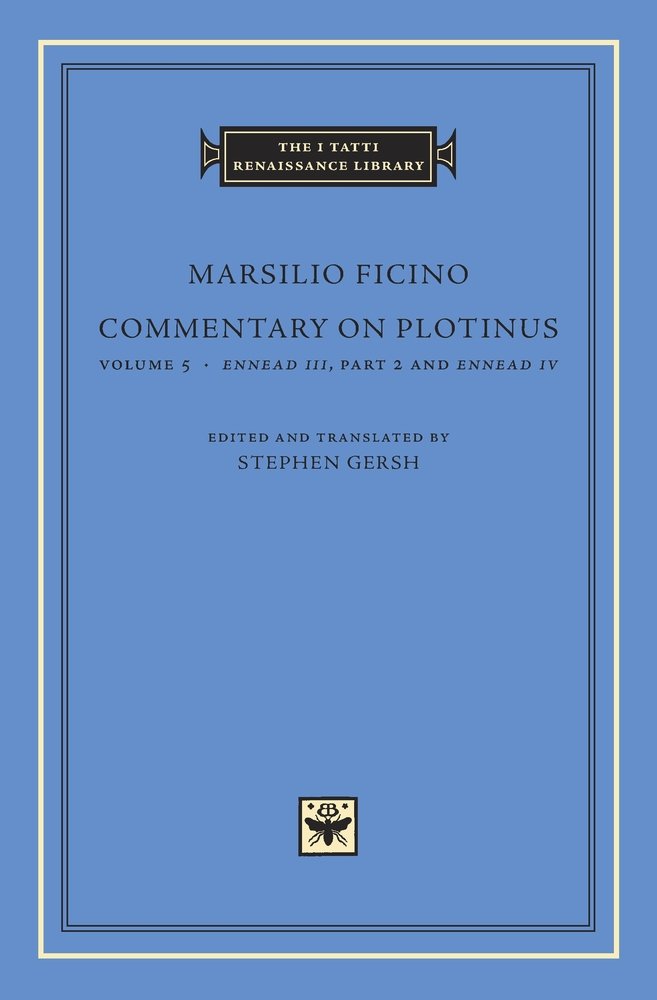 Commentary on Plotinus, Volume 5: Ennead III, Part 2, and Ennead IV (The I Tatti Renaissance Library)