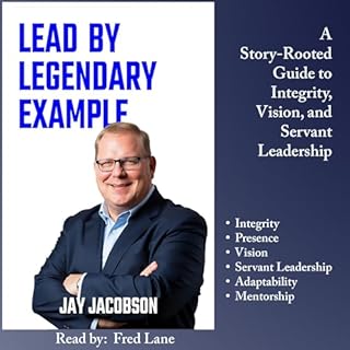 Lead by Legendary Example Audiobook By Jay Jacobson cover art
