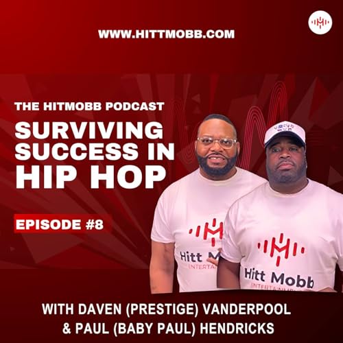 HittMobb Podcast Episode #8 - Surviving Success in Hip-Hop