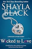 Wicked To Love - A Wicked Lovers Novella (Wicked Lovers series)