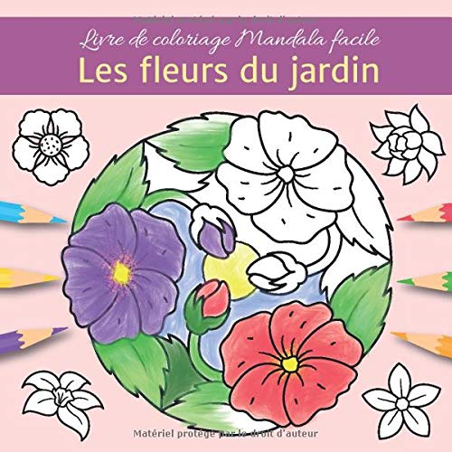Télécharger Livre de coloriage mandala facile - Les fleurs du jardin: Mandalas pour les jeunes adultes et les se PDF