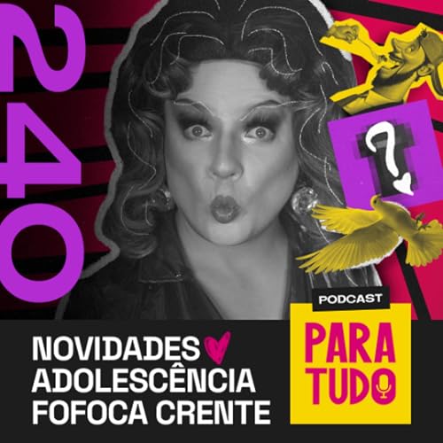 『#240 - Povo Maia, gays crentes e novidade da vó!』のカバーアート