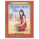 Priceless Jewel at the Well: The Diary of Rebekah's Nursemaid (The Promised Land Diaries Book 3)