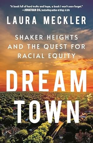 Dream Town: Shaker Heights and the Quest for Racial Equity