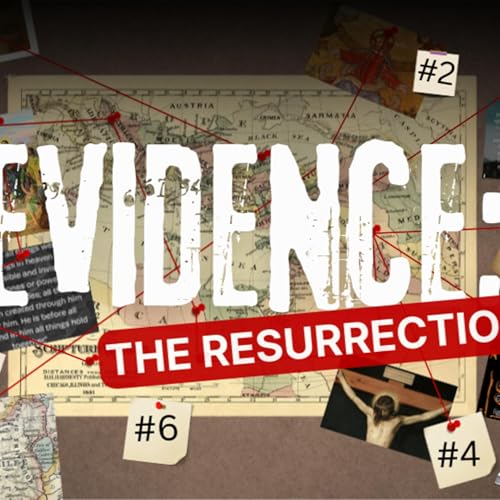 Evidence: The Resurrection
