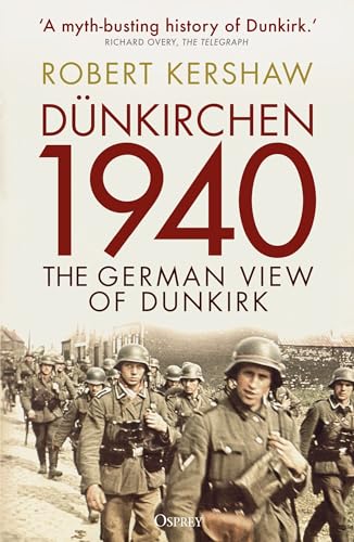 Preisvergleich Produktbild Dünkirchen 1940: The German View of Dunkirk