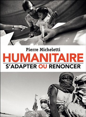 Télécharger Humanitaire : s'adapter ou renoncer (Essai) PDF Ebook En Ligne