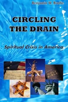 Paperback Circling the Drain: Spiritual Crisis in America Book