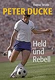  Peter Ducke - Held und Rebell