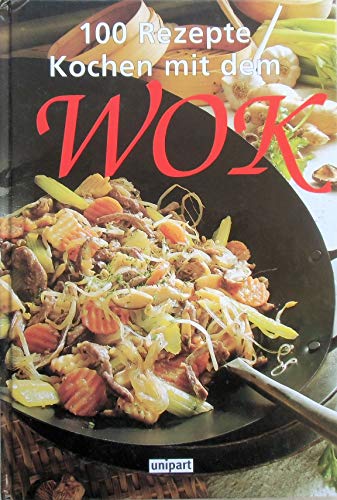 Preisvergleich Produktbild Kochen mit dem Wok (100 Rezepte)