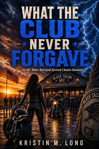 MC Biker Betrayal Second Chance Romance: What the Club Never Forgave