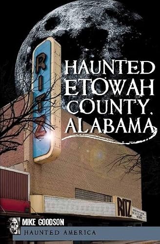 Haunted Etowah County, Alabama (Haunted America)