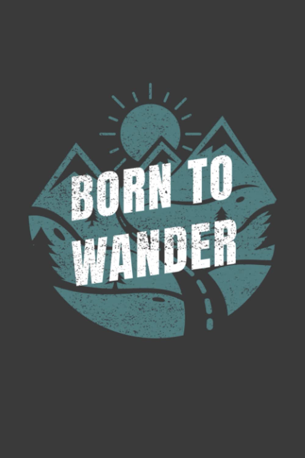 Born to Wander Journal: Travel Journal