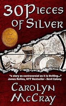 30 Pieces of Silver: An Extremely Controversial Historical Thriller (The Betrayed Series Book 1) by [Carolyn McCray]
