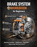 Brake System Workbook for Automotive Students Theory, Diagnostics, Hydraulic Calculations and Practical Exercises: Learn Disc Brakes, Drum Brakes, ABS Systems and Professional Troubleshooting
