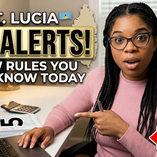 Don&rsquo;t Overpay! 5 New Tax Changes in Saint Lucia You Need to Know Today