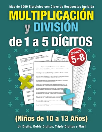 Multiplicación y División de 1 a 5 Dígitos (Grados 5-8): Más de 3000 Ejercicios con Clave de Respuestas Incluida - (Niños de 10 a 13 Años) - Un ... Triple Dígitos y Más! (Spanish Edition)