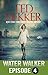 Water Walker Episode 4 (of 4)